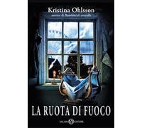 Libri Alessandro Storti - La ruota di fuoco - 2026