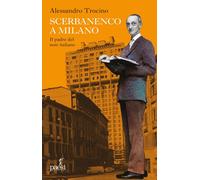 Scerbanenco a Milano. Il padre del noir italiano - Trocino Alessandro