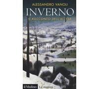 Libri Alessandro Vanoli - Inverno. Il racconto dell'attesa - 2018
