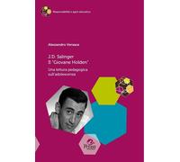 Libri Alessandro Versace - J.D. Salinger Il -Giovane Holden-. Una Lettura Pedago