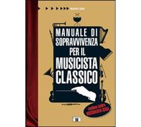 Libri Alessandro Zignani - Manuale Di Sopravvivenza Per Il Musicista Classico