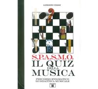 Libri Alessandro Zignani - S.P.A.S.M.O. Il Quiz Della Musica. Percorso Enigmatic