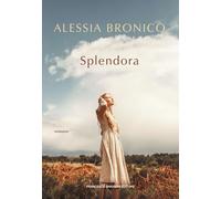 Libri Alessia Bronico - Splendora