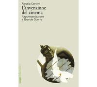 Libri Alessia Cervini - Invenzione Del Cinema