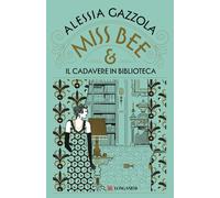 Libri Alessia Gazzola - Miss Bee E Il Cadavere In Biblioteca