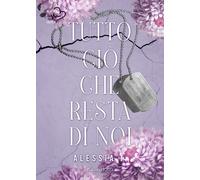 Libri Alessia I. - Tutto Cio Che Resta Di Noi