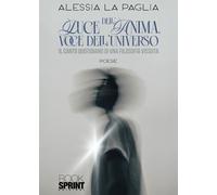 Libri Alessia La Paglia - Luce Dell'anima, Voce Dell'universo. Il Canto Quotidia