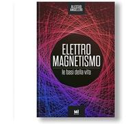Libri Alessio Angeleri - Elettromagnetismo: Le Basi Della Vita