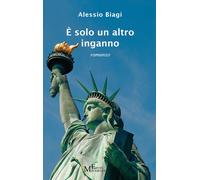 Libri Alessio Biagi - E' Solo Un Altro Inganno
