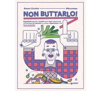 Libri Alessio Cicchini @rucoolaaa - Non Buttarlo Espedienti Geniali E Ricette F