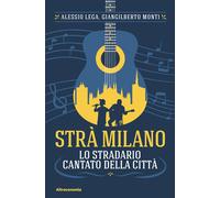 Libri Alessio Lega / Giangilberto Monti - Stra Milano. Lo Stradario Cantato Dell