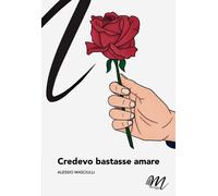Libri Alessio Masciulli - Credevo Bastasse Amare