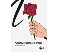 Libri Alessio Masciulli - Credevo Bastasse Amare