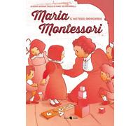 Maria Montessori. Il metodo improprio