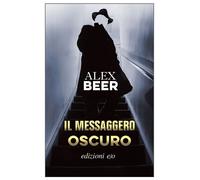 Il messaggero oscuro - Beer Alex