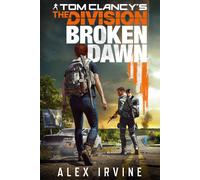 Tom Clancy's the division. Broken dawn - Irvine Alex