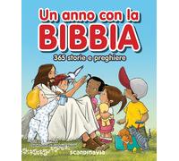 Un anno con la Bibbia. 365 storie e preghiere. Ediz. illustrata