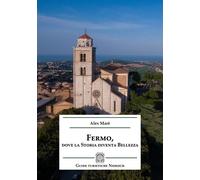 Libri Alex Mare - Fermo, Dove La Storia Diventa Bellezza