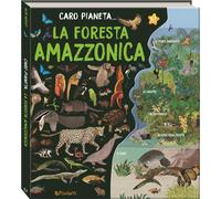 Libri Alex Woolf - La Foresta Amazzonica. Ediz. Illustrata