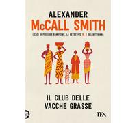 Libri McCall Smith Alexander - Il Club Delle Vacche Grasse