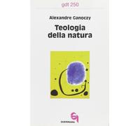 Libri Alexandre Ganoczy - Teologia della natura - 1997