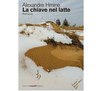 Libri Alexandre Hmine - La chiave nel latte - 2018