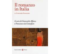 Libri Alfano G. (cur.), De Cristofaro F. (cur.) - Il romanzo in Italia. Vol. 4: