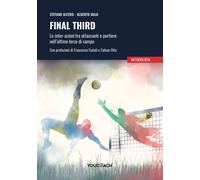Libri Alfero Stefano / Maja Alberto - Final Third. Le Inter-Azioni Tra Attaccant