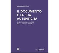 Libri Alfier Alessandro - Il Documento E La Sua Autenticita. Uno Strumento Antic