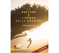 Libri Alfio Caronti - La postura è l'ombra delle emozioni - 2023