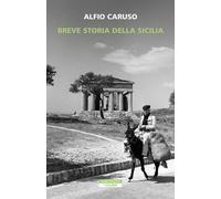 Libri Alfio Caruso - Breve storia della Sicilia - 2023