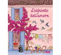 Libri Alfonsi Gioia - L' Alfabeto Dell'amore. Ediz. A Colori