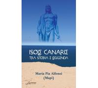 Libri Alfonsi Maria Pia (Mapi) - Isole Canarie. Tra Storia E Leggenda