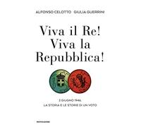 Libri Alfonso Celotto / Guerrini Giulia - Viva Il Re Viva La Repubblica 2 Giug