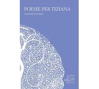 Libri Alfonso Guida - Poesie Per Tiziana