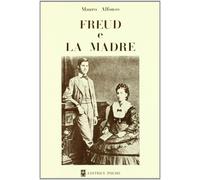 Libri Alfonso Mauro - Freud E La Madre