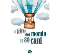 Libri Alfonso Montefusco - Il giro del mondo in 80 cani - 2020