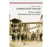 Libri Alfonso Sorrentino - Compagni Di Viaggio. Storia E Uomini Della Montecatin