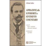Libri Alfred Adler - Aspirazione Alla Superiorita E Sentimento Comunitario