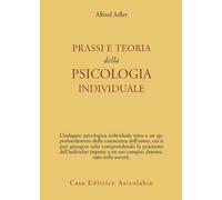 Libri Alfred Adler - Prassi E Teoria Della Psicologia Individuale