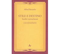 Libri Alfred BÃ¤umler - Stile E Destino. Inediti Nietzscheani