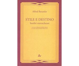 Libri Alfred BÃ¤umler - Stile E Destino. Inediti Nietzscheani