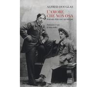 L'amore che non osa. Poesie per Oscar Wilde. Testo inglese a fronte