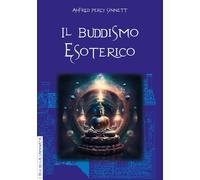 LIBRO IL BUDDHISMO ESOTERICO - ALFRED PERCY SINNETT