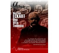 Libri Alfred Rosenberg - Dietrich Eckart. Una vita tedesca - 2015