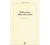 Libri Alfred Schuler - Dell'essenza della città eterna - 2007