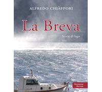 Libri Alfredo Chiàppori - La breva. Storie di lago - 2019