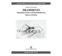 Frammenti. Architettura contemporanea nella Tuscia - [Davide Ghaleb Editore]