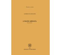 Libri Bonanno Alfredo M. - A Mano Armata