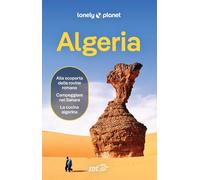 ALGERIA. Le guide di viaggio più vendute al mondo. Itinerari esperienze e consigli degli autori: molto più di una guida turistica!. Algeri, Oran, Tamanrasset, Grandi Erg, Djanet e il Sahara .